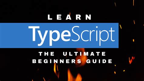 ts|Learn TypeScript – The Ultimate Beginners Guide.